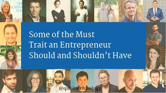 Some of the Must Trait an Entrepreneur Should and Shouldn’t Have
